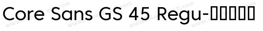 Core Sans GS 45 Regu字体转换